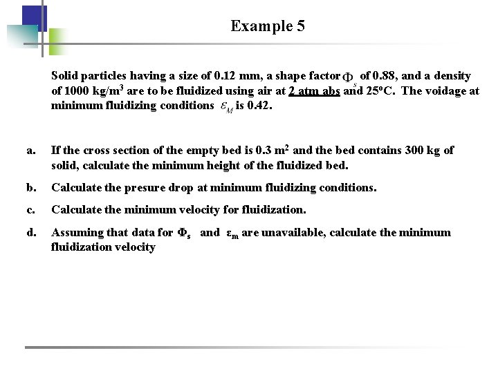 Example 5 Solid particles having a size of 0. 12 mm, a shape factor