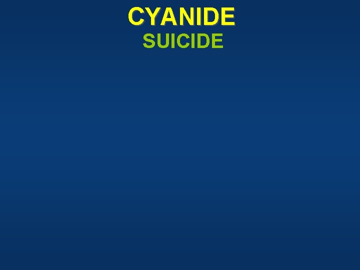 CYANIDE SUICIDE 