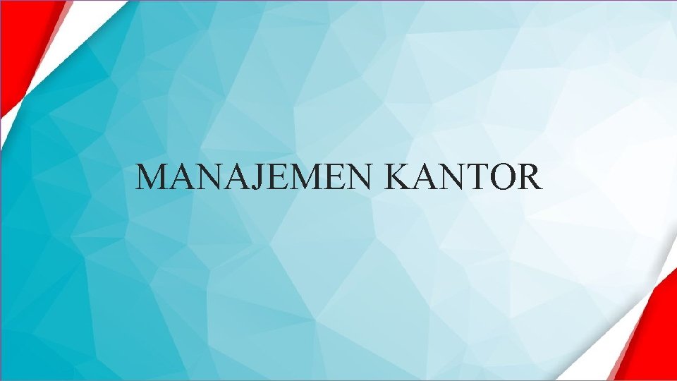 MANAJEMEN KANTOR 