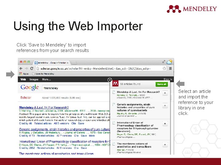 Using the Web Importer Click ‘Save to Mendeley’ to import references from your search