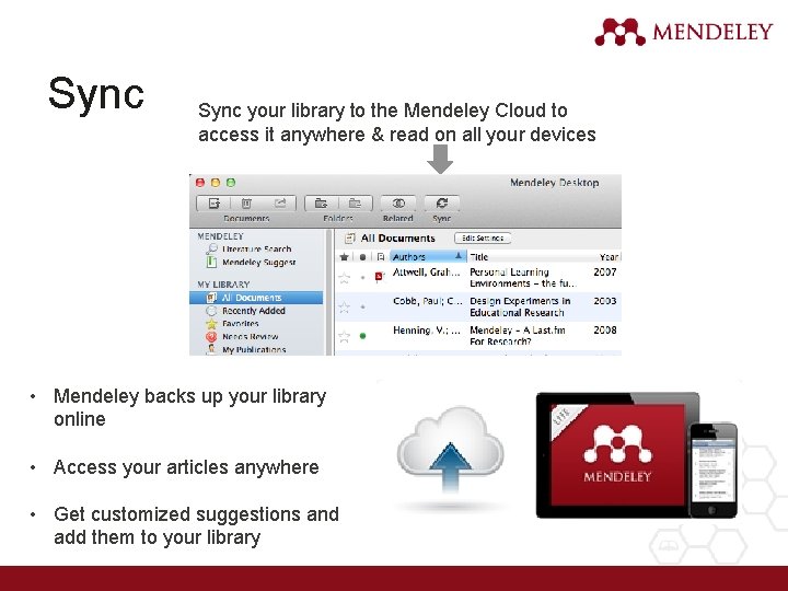 Sync your library to the Mendeley Cloud to access it anywhere & read on