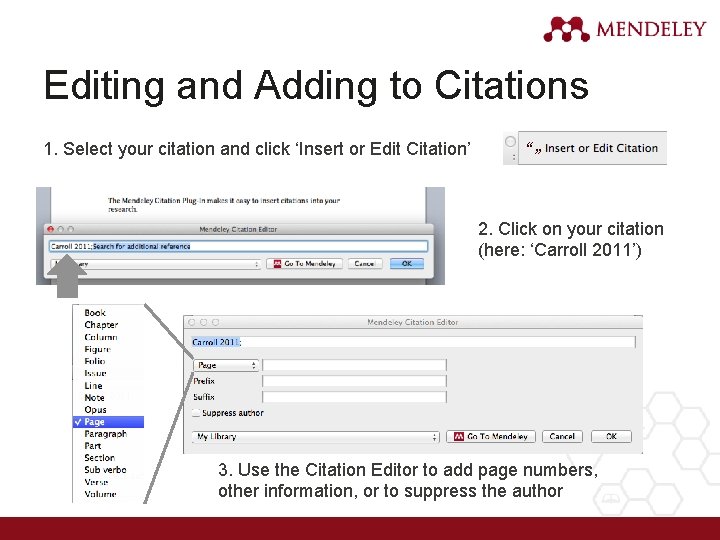 Editing and Adding to Citations 1. Select your citation and click ‘Insert or Edit