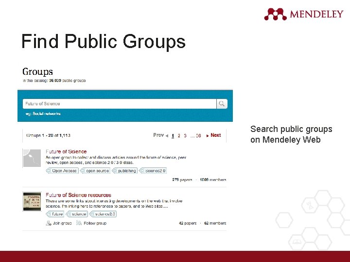 Find Public Groups Search public groups on Mendeley Web 