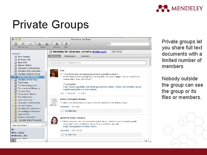 Private Groups Private groups let you share full text documents with a limited number