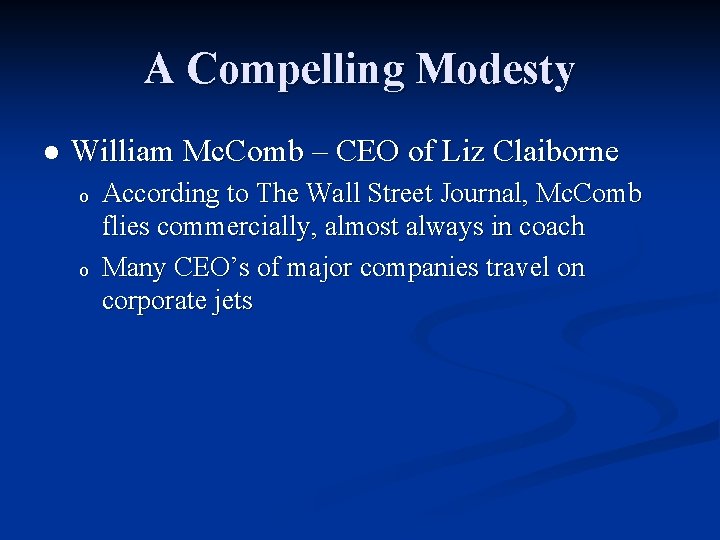 A Compelling Modesty l William Mc. Comb – CEO of Liz Claiborne o o