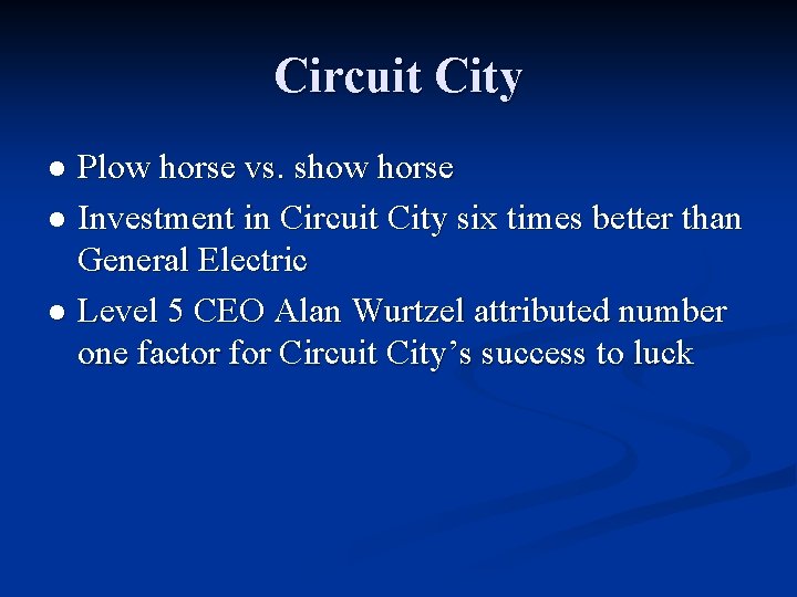 Circuit City Plow horse vs. show horse l Investment in Circuit City six times