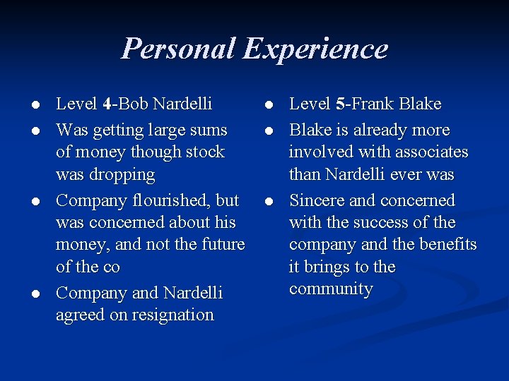 Personal Experience l l Level 4 -Bob Nardelli Was getting large sums of money