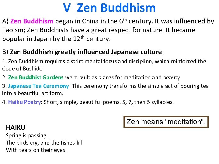 V Zen Buddhism A) Zen Buddhism began in China in the 6 th century.