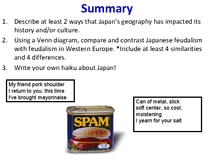 Summary 1. Describe at least 2 ways that Japan’s geography has impacted its history