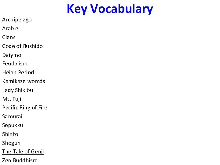 Archipelago Arable Clans Code of Bushido Daiymo Feudalism Heian Period Kamikaze womds Lady Shikibu