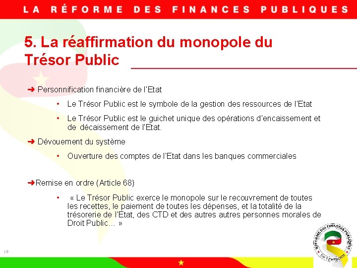 5. La réaffirmation du monopole du Trésor Public ➜ Personnification financière de l’Etat •