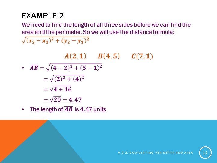 EXAMPLE 2 6. 2. 2: CALCULATING PERIMETER AND AREA 14 