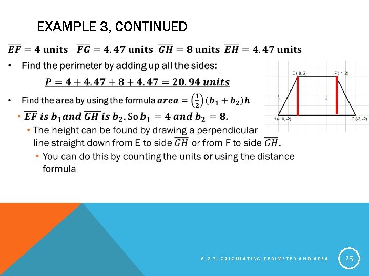 EXAMPLE 3, CONTINUED 6. 2. 2: CALCULATING PERIMETER AND AREA 25 
