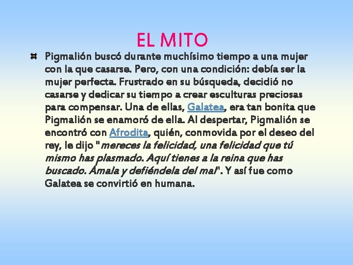 EL MITO Pigmalión buscó durante muchísimo tiempo a una mujer con la que casarse. EL MITO Pigmalión buscó durante muchísimo tiempo a una mujer con la que casarse.