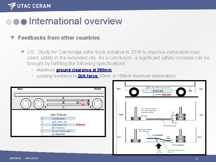International overview Feedbacks from other countries US : Study for Cambridge safer truck initiative