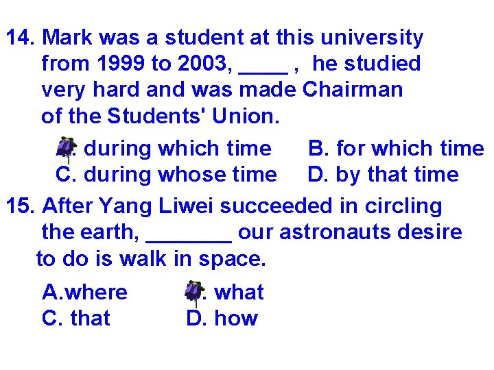 14. Mark was a student at this university from 1999 to 2003, ____ ,