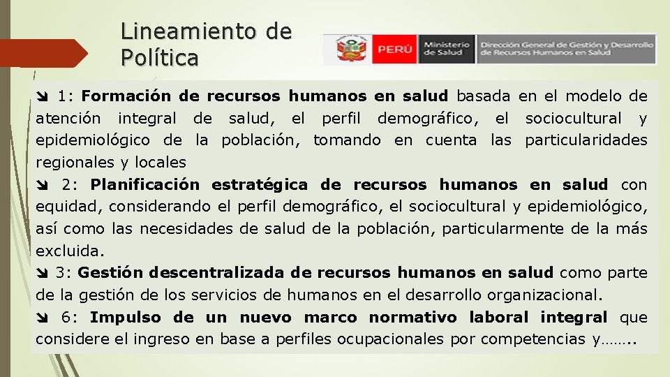 Lineamiento de Política î 1: Formación de recursos humanos en salud basada en el