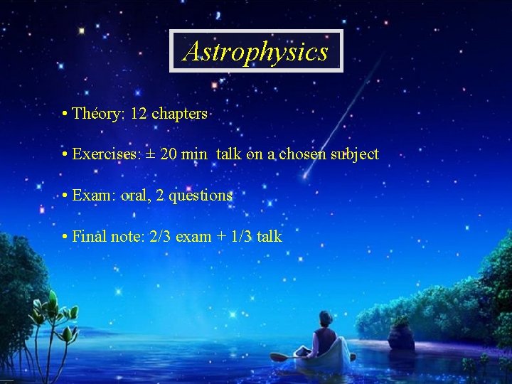 Astrophysics Thory 12 chapters Exercises 20 min talk