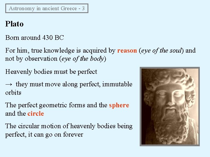 Astronomy in ancient Greece - 3 Plato Born around 430 BC For him, Astronomy in ancient Greece - 3 Plato Born around 430 BC For him,