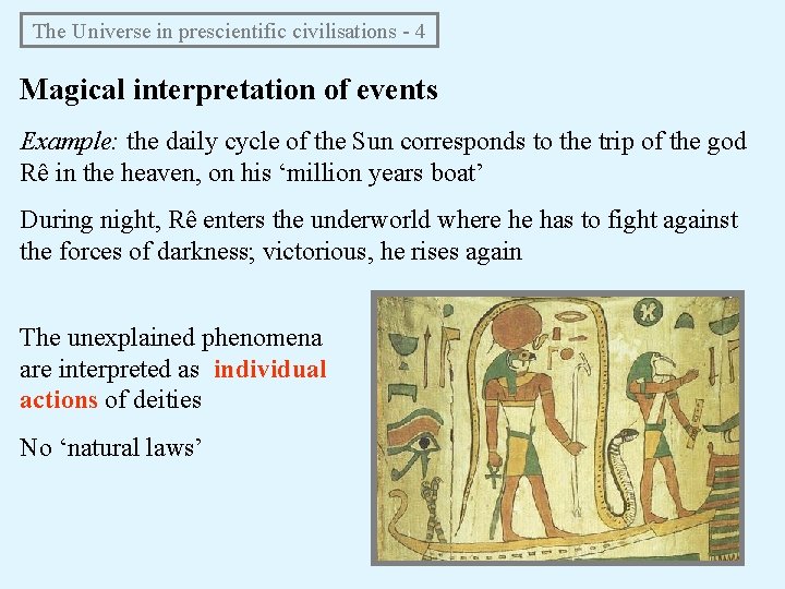 The Universe in prescientific civilisations - 4 Magical interpretation of events Example: the The Universe in prescientific civilisations - 4 Magical interpretation of events Example: the