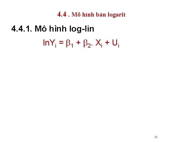 4. 4. Mô hình bán logarit 4. 4. 1. Mô hình log-lin ln. Yi