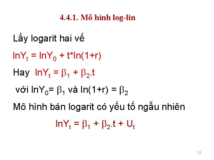 4. 4. 1. Mô hình log-lin Lấy logarit hai vế ln. Yt = ln.