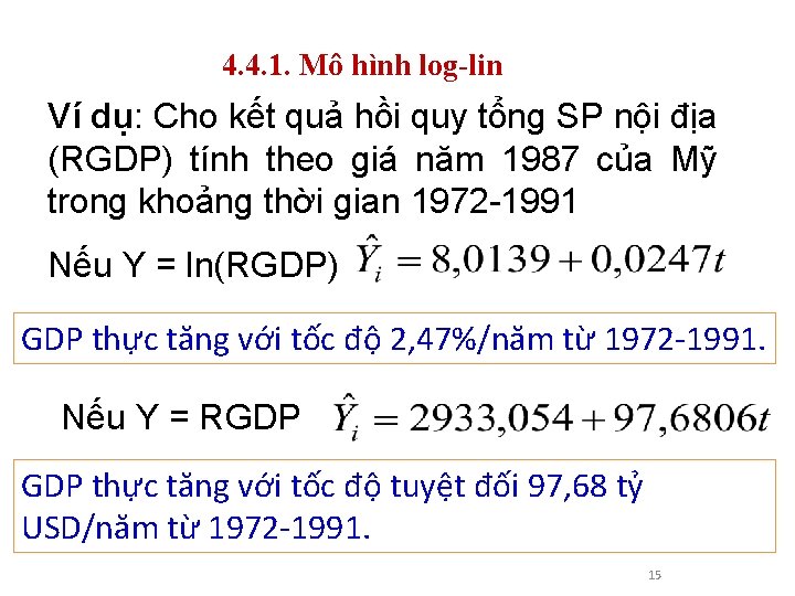 4. 4. 1. Mô hình log-lin Ví dụ: Cho kết quả hồi quy tổng