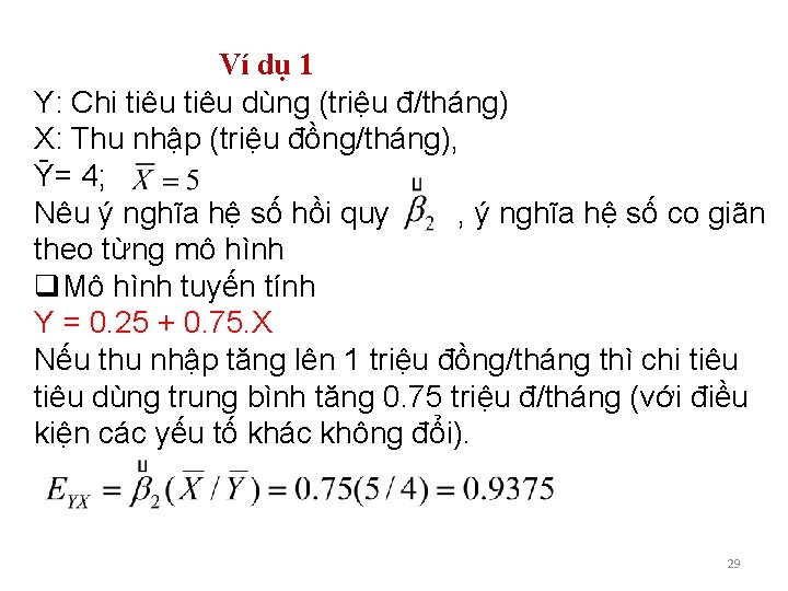 Ví dụ 1 Y: Chi tiêu dùng (triệu đ/tháng) X: Thu nhập (triệu đồng/tháng),