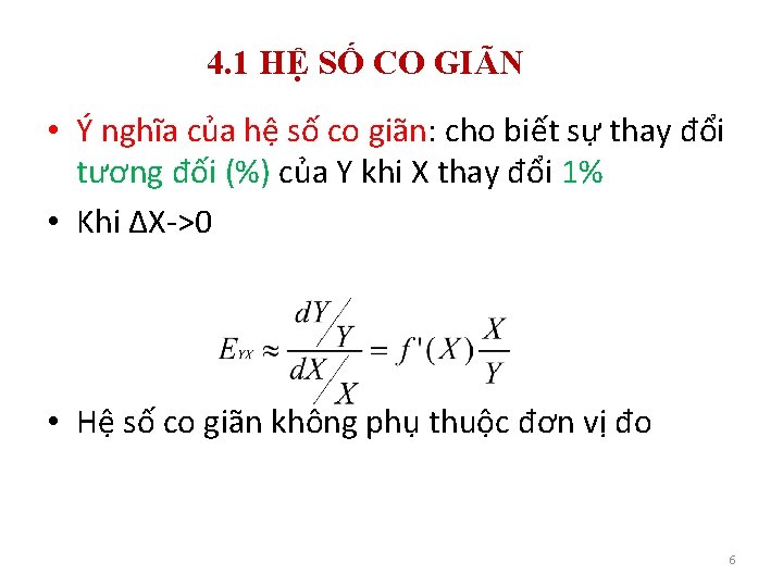 4. 1 HỆ SỐ CO GIÃN • Ý nghĩa của hệ số co giãn: