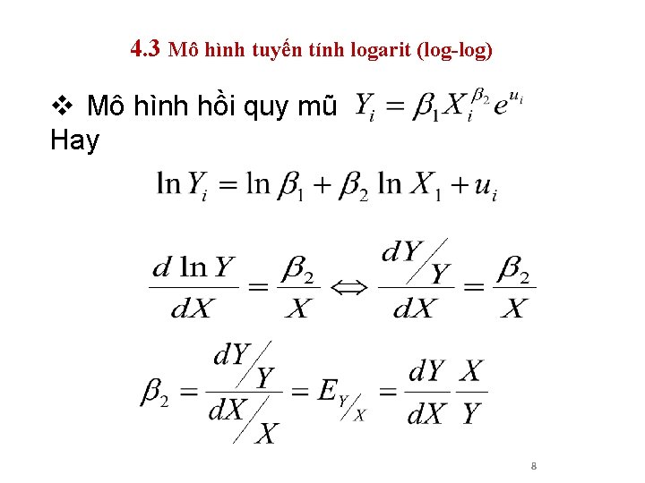 4. 3 Mô hình tuyến tính logarit (log-log) v Mô hình hồi quy mũ