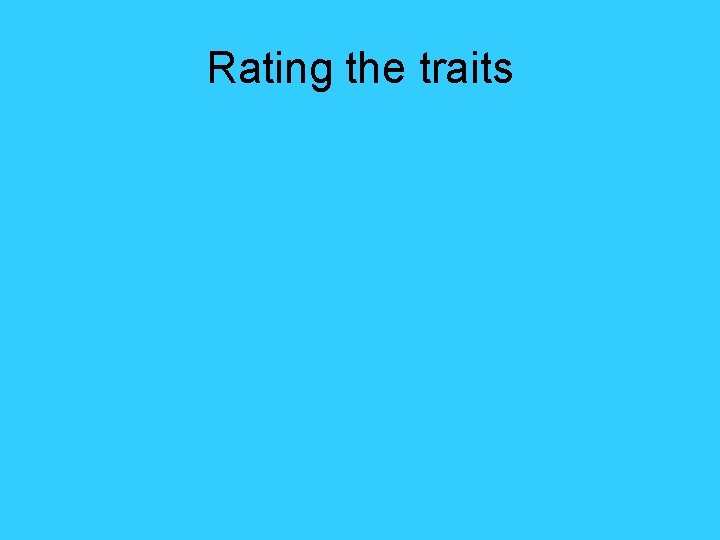 Rating the traits 