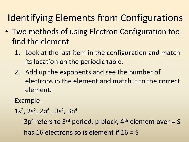 Identifying Elements from Configurations • Two methods of using Electron Configuration too find the Identifying Elements from Configurations • Two methods of using Electron Configuration too find the