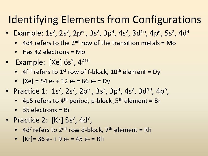 Identifying Elements from Configurations • Example: 1 s 2, 2 p 6 , 3 Identifying Elements from Configurations • Example: 1 s 2, 2 p 6 , 3