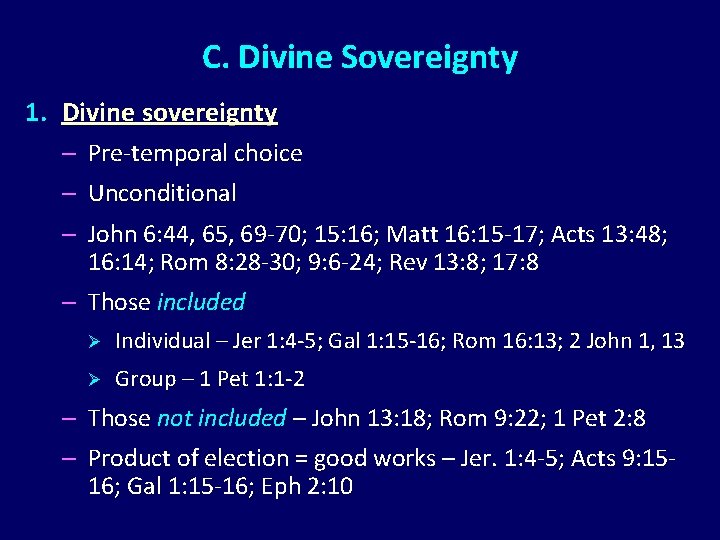 C. Divine Sovereignty 1. Divine sovereignty – Pre-temporal choice – Unconditional – John 6: