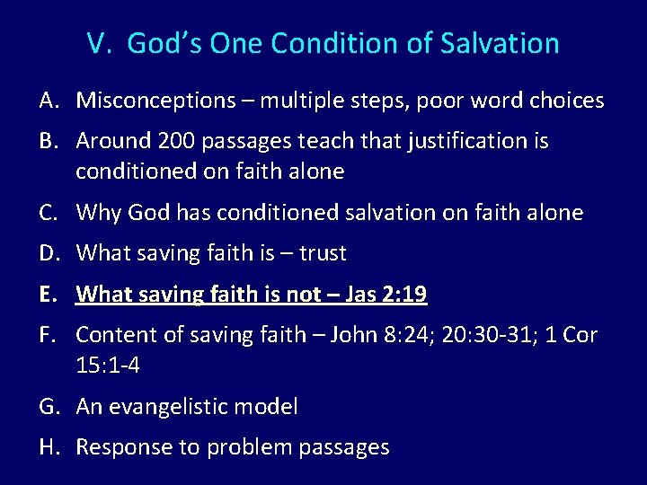 V. God’s One Condition of Salvation A. Misconceptions – multiple steps, poor word choices