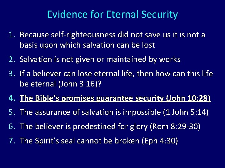 Evidence for Eternal Security 1. Because self-righteousness did not save us it is not