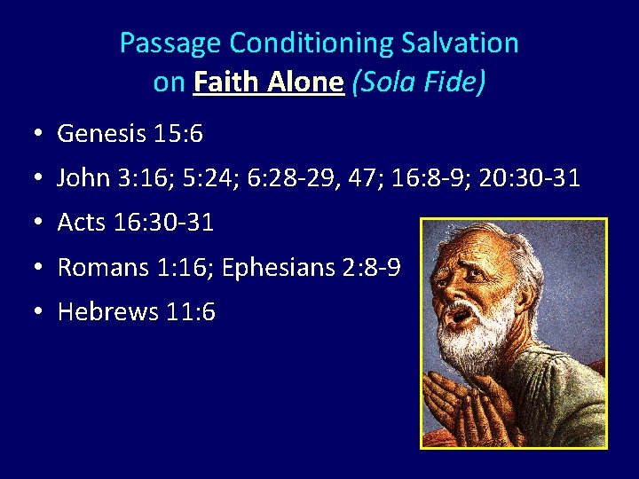 Passage Conditioning Salvation on Faith Alone (Sola Fide) • Genesis 15: 6 • John