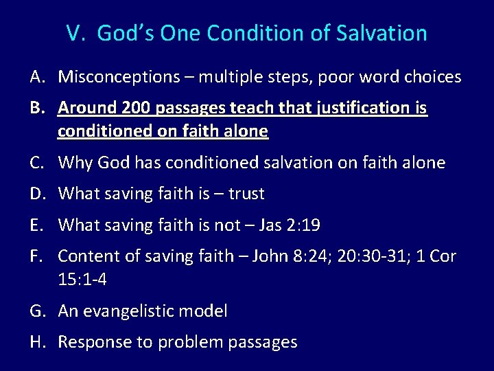 V. God’s One Condition of Salvation A. Misconceptions – multiple steps, poor word choices