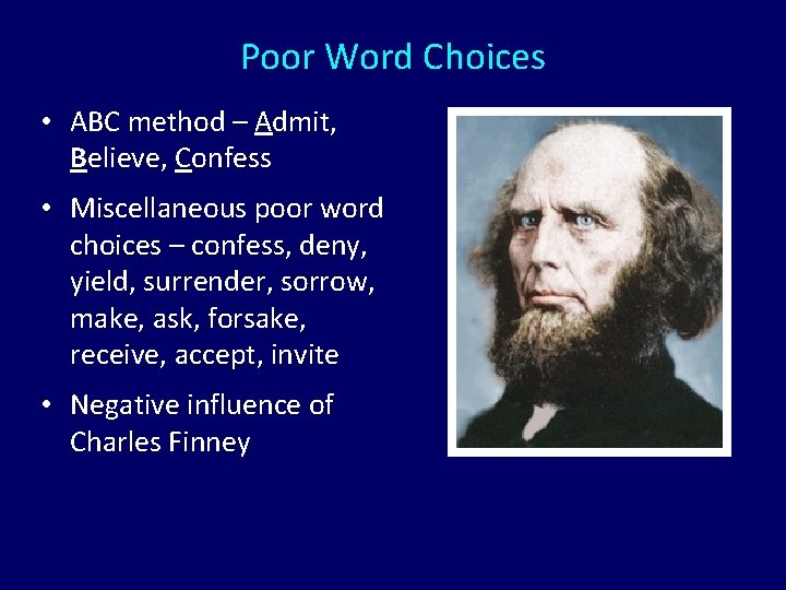 Poor Word Choices • ABC method – Admit, Believe, Confess • Miscellaneous poor word