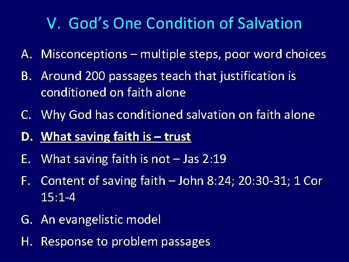 V. God’s One Condition of Salvation A. Misconceptions – multiple steps, poor word choices