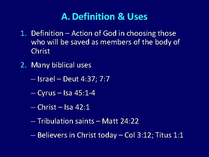 A. Definition & Uses 1. Definition – Action of God in choosing those who