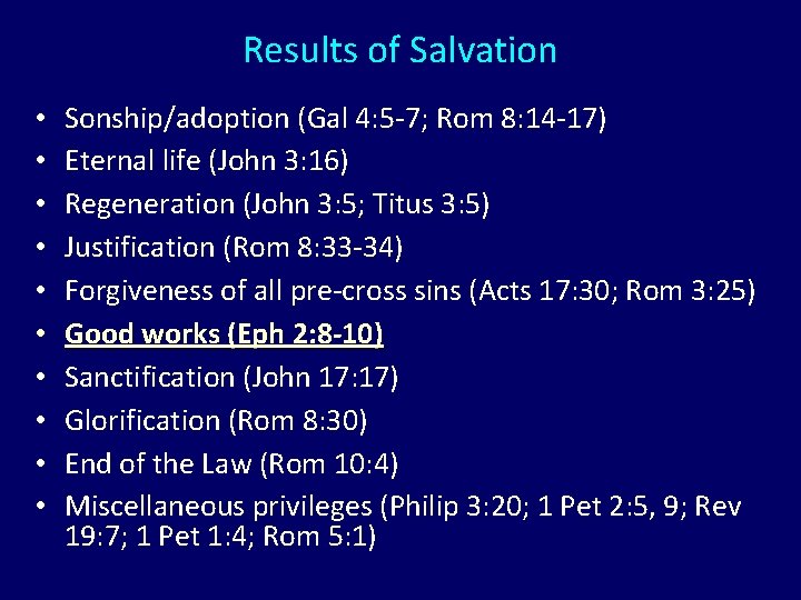 Results of Salvation • • • Sonship/adoption (Gal 4: 5 -7; Rom 8: 14