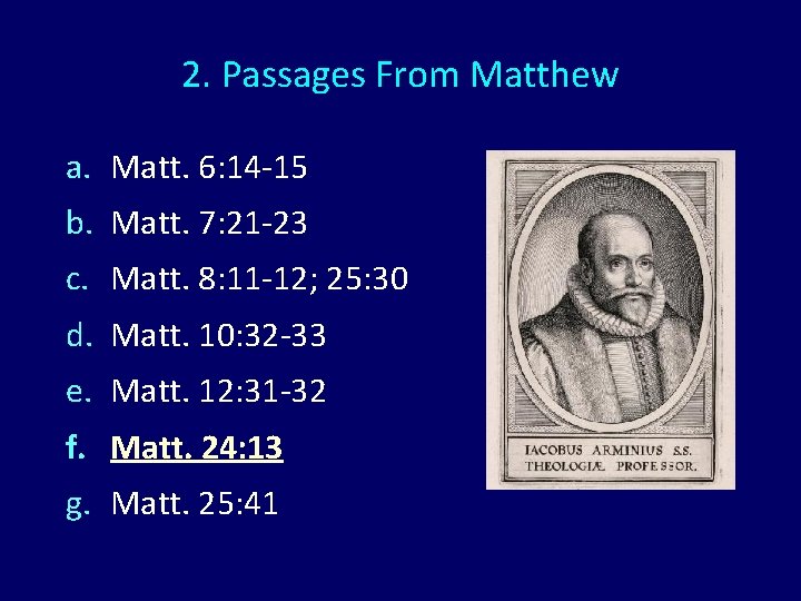 2. Passages From Matthew a. Matt. 6: 14 -15 b. Matt. 7: 21 -23