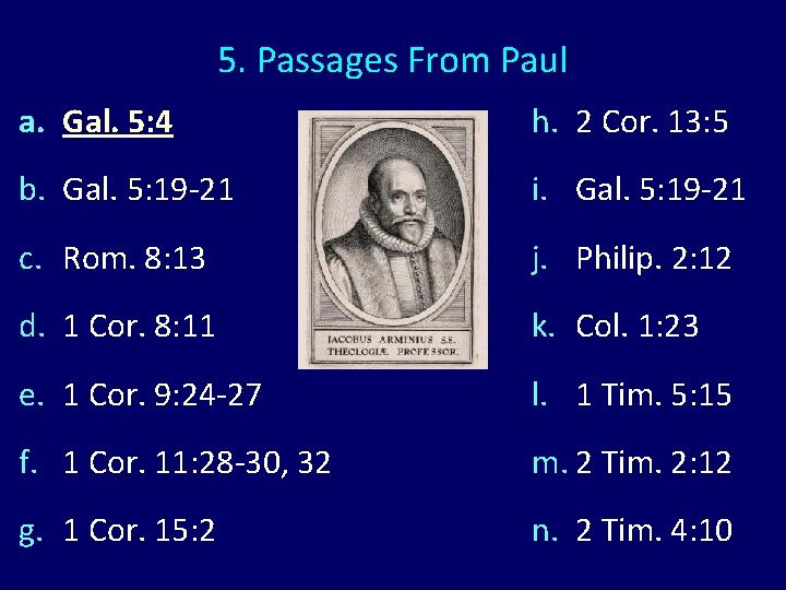 5. Passages From Paul a. Gal. 5: 4 h. 2 Cor. 13: 5 b.
