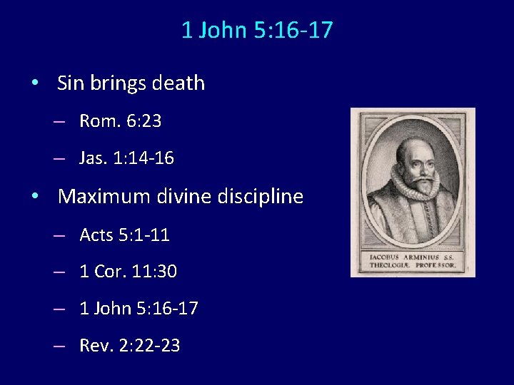 1 John 5: 16 -17 • Sin brings death – Rom. 6: 23 –