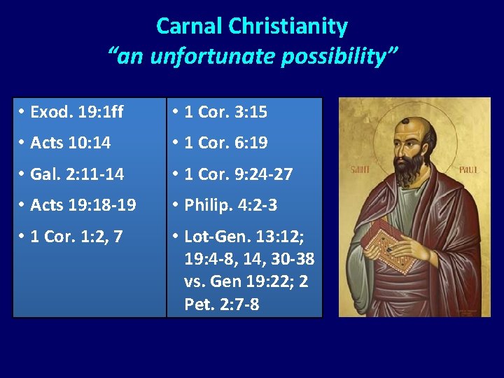Carnal Christianity “an unfortunate possibility” • Exod. 19: 1 ff • 1 Cor. 3: