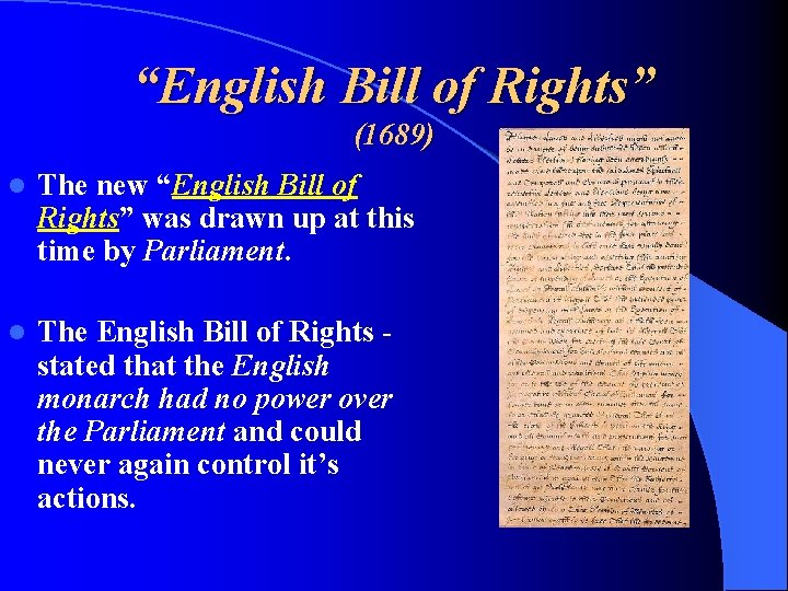 “English Bill of Rights” (1689) l The new “English Bill of Rights” was drawn