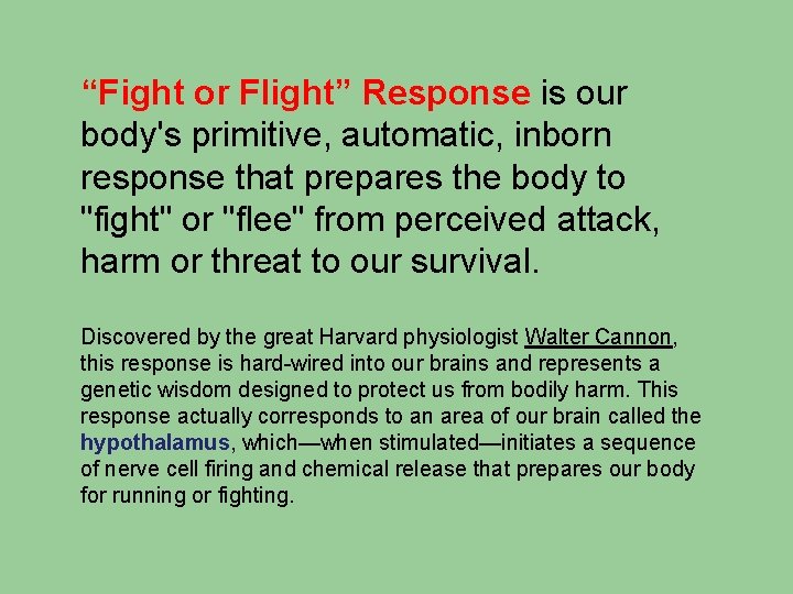 “Fight or Flight” Response is our body's primitive, automatic, inborn response that prepares the “Fight or Flight” Response is our body's primitive, automatic, inborn response that prepares the