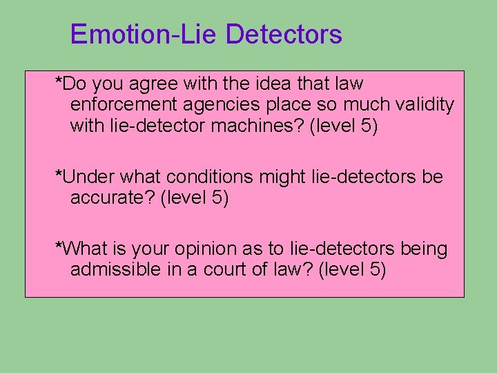Emotion-Lie Detectors *Do you agree with the idea that law enforcement agencies place so Emotion-Lie Detectors *Do you agree with the idea that law enforcement agencies place so