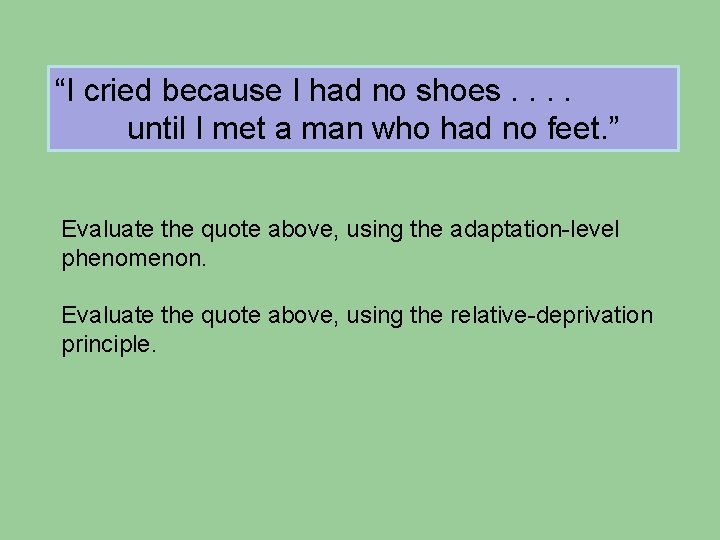 “I cried because I had no shoes. . until I met a man who “I cried because I had no shoes. . until I met a man who